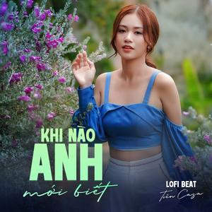 Khi Nào Anh Mới Biết (Beat) [Lofi Mix]