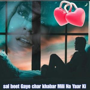 sal beet Gaye char khabar Mili Na Yaar Ki