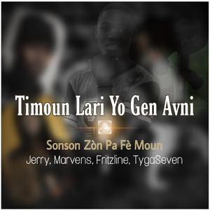 Timoun Lari Yo Gen Avni (feat. Jerry, Marvens, Fritzline & Tyga Seven)