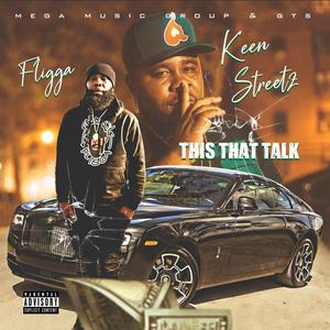 This That Talk (feat. Keen Streetz & Anonomys Flint)