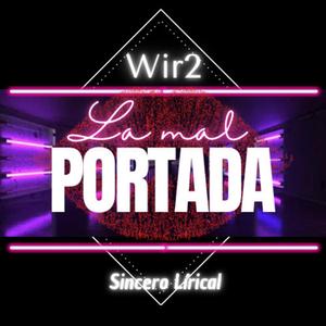 la mal portada (feat. sincero lirical)