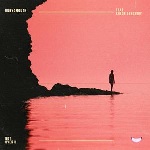 not over u (feat. Chloe Gendrow)