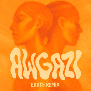 AWGAZI (ERIICE Remix)