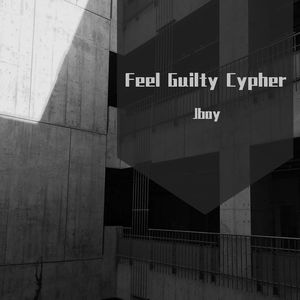 Feel Guilty Cypher