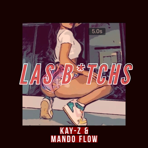LAS BTCHES (feat. Mando FLow)
