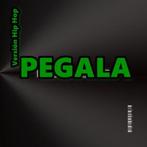 Pegala (Versión Hip Hop)