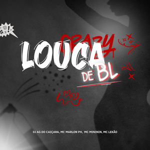 Louca de BL