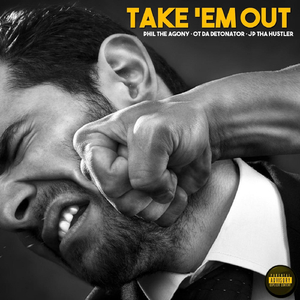 Take 'em Out (feat. Phil the Agony)