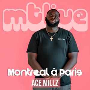Montreal à Paris (feat. Ace Millz) (LIVE)