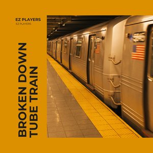 Broken Down Tube Train