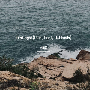 First sight(Prod. Furyl, 4_Chords)