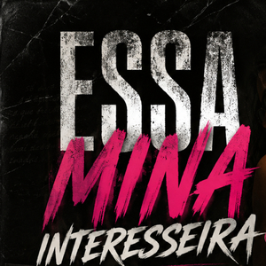 ESSA MINA INTERESSEIRA