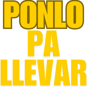 Ponlo Pa Llevar