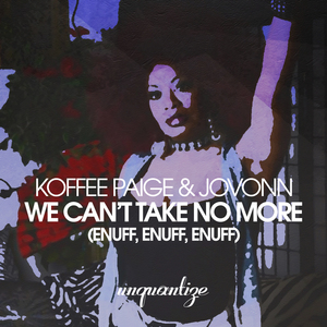 We Can’t Take No More (Enuff, Enuff, Enuff) (Original Mix)