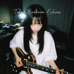 Tokyo Bedroom Echoes