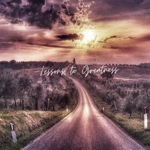 Lessons To Greatness