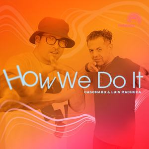How We Do It (Casomado & Luis Machuca's Tease Mix)