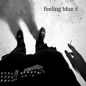 feeling blue :( (feat. Kilmazi)
