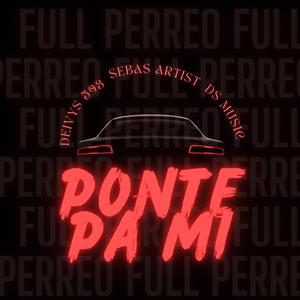 PONTE PA" MI (feat. Deivys 593)