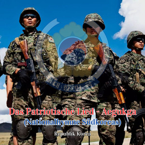 Das Patriotische Lied - Aegukga (Nationalhymne Südkoreas)