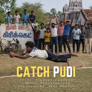 Catch Pudi (feat. Vinayak Manohar & Balaji Prasad)