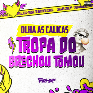 OLHA AS CALICAS vs TROPA DO BRECHOU TOMOU