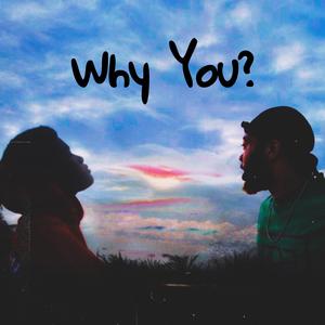 Why You? (feat. Ash Daily)