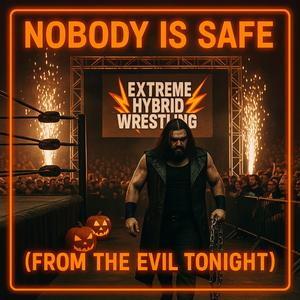 NOBODY IS SAFE (FROM THE EVIL TONIGHT)