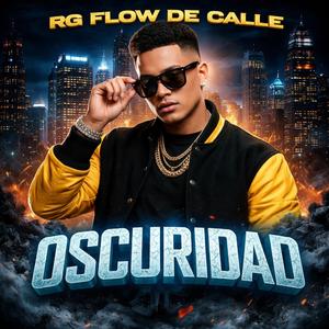 RG FLOW DE CALLE = OSCURIDAD