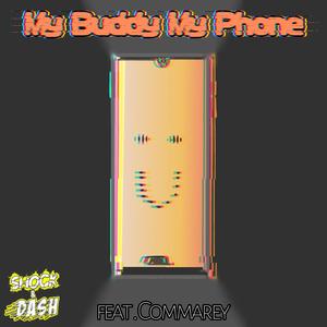 My buddy My phone (feat. Commarey)