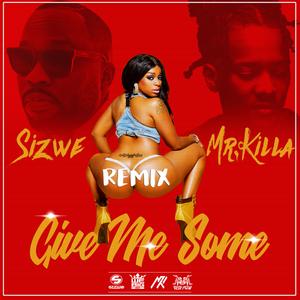 Give Me Some Remix (feat. Mr. Killa) (Remix)