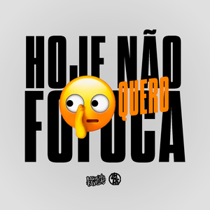 Hoje Não Quero Fofoca