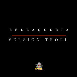 Bellaqueria (Version Tropi) (Remix)