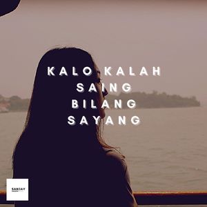 Kalo Kalah Saing Bilang Sayang