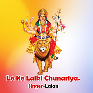 Le Ke Lalki Chunariya.