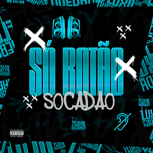 SÓ BOTADÃO SOCADÃO