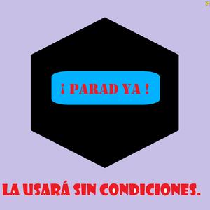 La usará sin condiciones.