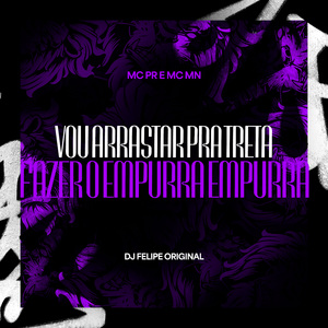 Vou Arrastar pra Treta pra Fazer o Empurra Empurra