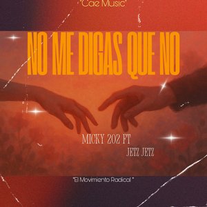 No Me Digas Que No - Mc Micky 202 Ft Jetz