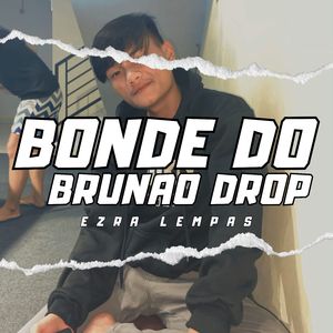 BONDE DO BRUNAO DROP