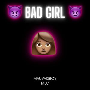 Bad Girl (feat. MLC)