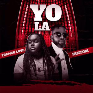 Yo La (feat. Fantom)