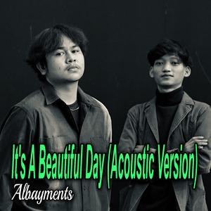 It's A Beautiful Day (Acoustic Version)