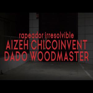 Rapeador Irresolvible (feat. Dado Woodmaster)