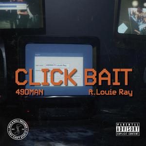 Click Bait (feat. Louie Ray)