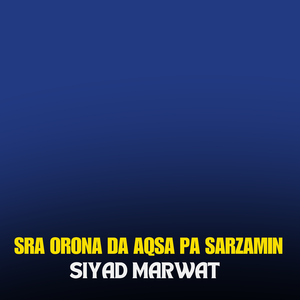 Sra orona Da Aqsa Pa Sarzamin