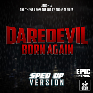 Lithonia (From "Daredevil: Born Again Trailer") (Sped-Up Version)