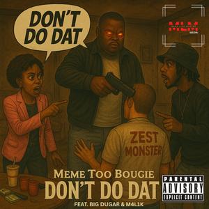 Don't Do Dat (feat. Big Dugar & M4L1K)