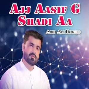 Ajj Aasif G Shadi Aa