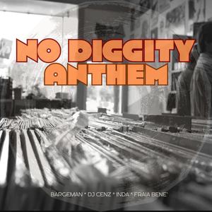 NO DIGGITY ANTHEM (feat. DJ Cenz, Fraia Benè & Inda)